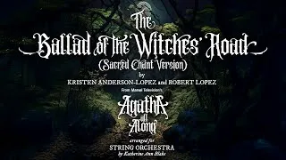 Thumbnail: The Ballad of the Witches' Road (Sacred Chant Version) arranged for string orchestra