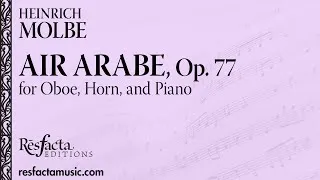 Thumbnail: AIR ARABE, Op. 77 for Oboe, Horn, and Piano by Heinrich Molbe