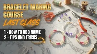 Thumbnail: Bracelet making course Last Class | Name Bracelet tutorial
