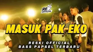 Thumbnail: BASS PAPSEL🔥MASUK PAK EKO - REMIX TERBARU 2026🌴RESKI OFFICIAL