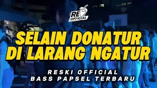 Thumbnail: BASS PAPSEL🔥SELAIN DONATUR DI LARANG NGATUR x AKU SUDAH BESAR IBUKU - REMIX 2026🌴RESKI OFFICIAL