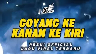 Thumbnail: LAGU VIRAL TIKTOK🔥GOYANG KE KANAN KE KIRI x PACAR MARAH_TERBARU 2026🌴RESKI OFFICIAL