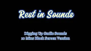 Thumbnail: Digging Up Garlic Sounds | 10 Mins Black Screen Version | RestInSounds