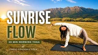 Thumbnail: 20 Min Morning Yoga | Sunrise Flow to Energize Your Body & Begin the Day with Christ