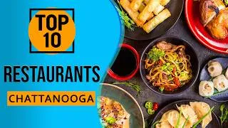Thumbnail: Top 10 Best Restaurants in Chattanooga, Tennessee