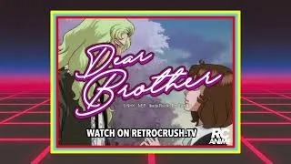 Thumbnail: Dear Brother returns to RetroCrush | Exclusive