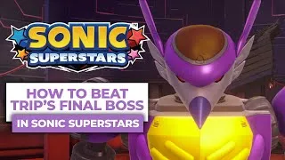 Thumbnail: How To Beat Trip's FINAL Boss In Sonic Superstars