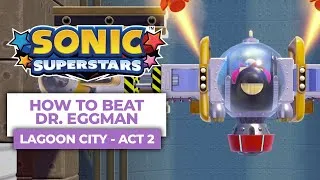 Thumbnail: How To Beat Dr. Eggman In Lagoon City Act 2 - Sonic Superstars