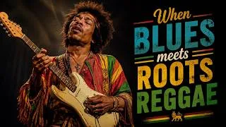 Thumbnail: 🎸 When BLUES Meets ROOTS REGGAE 🌿 | Hendrix-Inspired Soulful Guitar Grooves for Relaxing & Chilling