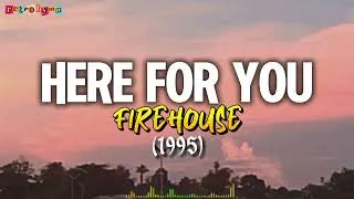 Thumbnail: Here For You (lyrics) - Firehouse