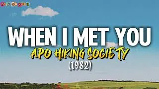 Thumbnail: Whien I Met You (lyrics) - Apo Hiking Society