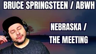 Thumbnail: FIRST TIME HEARING Bruce Springsteen & ABWH- "Nebraska" & "The Meeting" (Reaction)