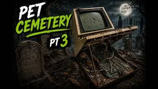 Thumbnail: PET Cemetery Pt3