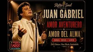 Thumbnail: JUAN GABRIEL – Amor Aventurero + Amor del Alma | Soul 1955 LIVE 🎙️🥃 | Retro Soul Club