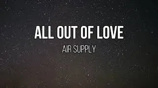 Thumbnail: Air Supply - All Out of Love (Acoustic / Instrumental w/ Lyrics)