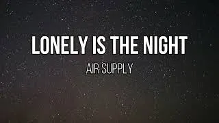 Thumbnail: Air Supply - Lonely Is The Night (Acoustic / Instrumental w/ Lyrics)