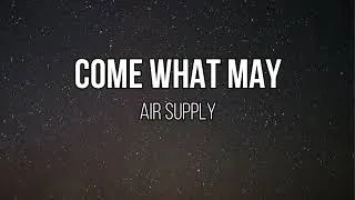 Thumbnail: Air Supply - Come What May (Acoustic / Instrumental w/ Lyrics)