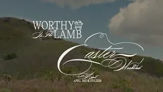 Thumbnail: WORTHY IS THE LAMB | JOIN US FOR EASTER WEEKEND