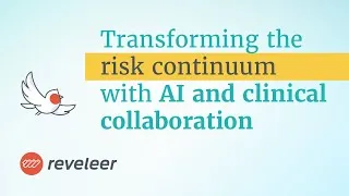 Thumbnail: Transforming the risk continuum with AI and clinical collaboration | Webinar
