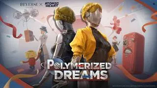Thumbnail: Collaboration Version EP - " Polymerized Dreams " | Reverse: 1999 x Atomic Heart