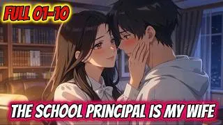 Thumbnail: ( Full 01–10 ) The School Principal Turns Out to Be My Wife