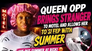 Thumbnail: Queen Opp allowed a stranger to sleep with Summer .Nupe goes off on her