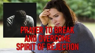 Thumbnail: PRAYER TO BREAK AND OVERCOME THE SPIRIT OF REJECTION | Pastor Robert Clancy