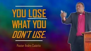 Thumbnail: You Lose What You Don't Use | The Wiles Of The Devil | Pastor Andre Cadette