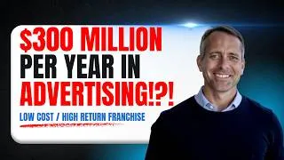 Thumbnail: $300 Million Dollars Per Year in Advertising!?! | You Can Buy a Franchise with HUGE Brand Awareness!