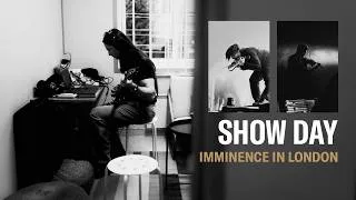 Thumbnail: Imminence: Show Day in London