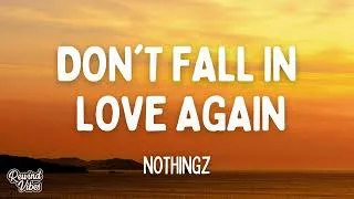 Thumbnail: NoThingz - Don't Fall in Love Again (Lyrics)