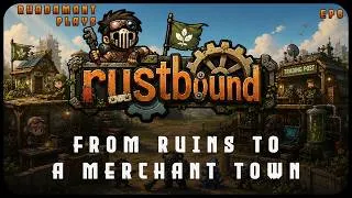 Thumbnail: From Ruins to a Merchant Town in Rustbound - A Cozy Post Apocalyptic Colony Builder // EP6