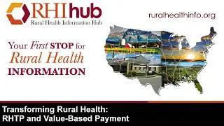 Thumbnail: Transforming Rural Health: RHTP and Value-Based Payment