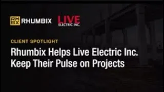 Thumbnail: Webinar:  Rhumbix Helps Live Electric Keep Their Pulse on Projects