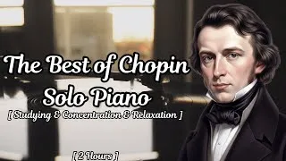 Thumbnail: The Best of Chopin: Solo Piano [ Studying & Concentration & Relaxation ] - [ 2 Hours ]