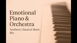 Thumbnail: Emotional Piano & Orchestra – Aesthetic Classical Music for Calm Evenings