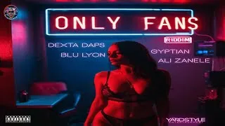 Thumbnail: Only Fans Riddim {Mix} Yardstyle Entertainment / Dexta Daps, Gyptian, Blu Lyon,, Ali Zanele.