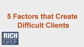 Thumbnail: 5 Factors that Create Difficult Clients - Small Business Coaching