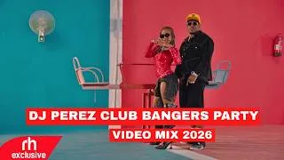 Thumbnail: CLUB BANGERS MIX 2026 BY DJ PEREZ  FT KENYA,DANCEHALL,BONGO HITS SONGS  HOUSE PARTY MIX