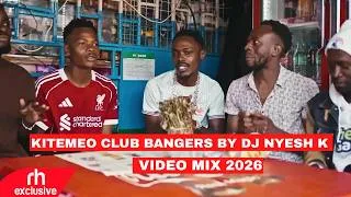 Thumbnail: KITEMEO CLUB BANGERS MIX 2026 BY DJ NYESH K FT KAPITANI,TOXIC, DANCEHALL KENYAN SONGS