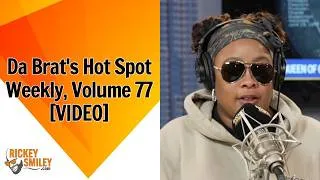 Thumbnail: Da Brat's Hot Spot Weekly, Volume 77