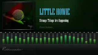 Thumbnail: Little Howie - Strange Things Are Happening (Storm Riddim) [HD]