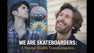 Thumbnail: We Are Skateboarders: A Mental Health Transformation. -  Documentary