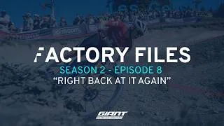 Thumbnail: Factory Files | SE2 - EP8: Right Back At It Again | Giant Factory Off-Road Team