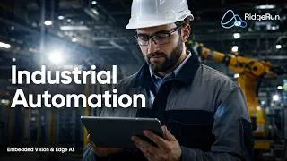 Thumbnail: Embedded Vision & Edge AI for Industrial Automation | RidgeRun