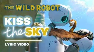Thumbnail: The Wild Robot - Kiss The Sky 【Maren Morris】 [Fan Lyric Video]