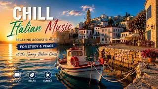Thumbnail: Chill Italian Music - Relaxing Acoustic Music For Study And Peace At The Sunny Italian Coast
