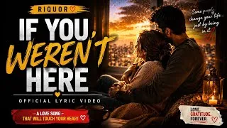 Thumbnail: If You Weren't Here Official Lyric Video | Romantic Love Song for Married Couples