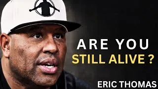 Thumbnail: Are You Still Alive? 🔥 | Eric Thomas Powerful Motivational Speech | Raise And Thrive 💯🚀