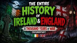 Thumbnail: The Entire History of Ireland & England: A Thousand Years of War 🇮🇪🇬🇧 (Documentary)